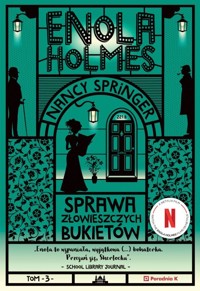 Enola Holmes. Sprawa złowieszczych bukietów. Tom  3 - Nancy Springer - książka