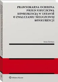 Prawnokarna ochrona przed nieuczciwą konkurencją w ustawie o zwalczaniu nieuczciwej konkurencji - Anna Zientara - książka