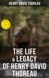 The Life & Legacy of Henry David Thoreau - Henry David Thoreau - ebook