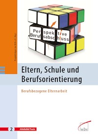 Eltern, Schule und Berufsorientierung -  - ebook