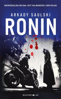 Ronin. Trylogia z Karolem Hotaro - Arkady Saulski - książka
