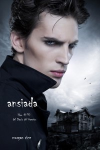 Ansiada (Libro #10 Del Diario Del Vampiro) - Rice Morgan - ebook