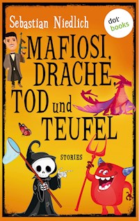 Mafiosi, Drache, Tod und Teufel - Sebastian Niedlich - ebook