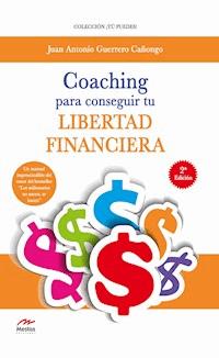 Coaching para conseguir tu Libertad Financiera - Juan A. Guerrero Cañongo - ebook