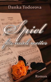 Spiel für mich weiter - Danka Todorova - ebook