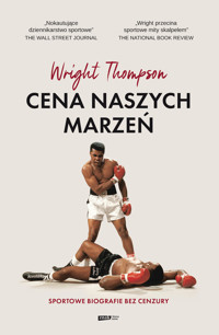 Cena naszych marzeń. Sportowe biografie bez cenzury - Thompson Wright - ebook