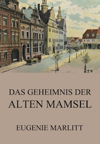 Das Geheimnis der alten Mamsell - Eugenie Marlitt - ebook