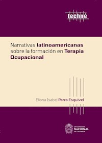 Narrativas latinoamericanas sobre la formación en terapia ocupacional - Eliana Isabel Parra Esquivel - ebook