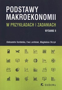 Podstawy makroekonomii w przykładach i zadaniach - Olczyk Magdalena, Kordalska Aleksandra, Lechman Ewa - książka