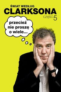 Świat według Clarksona Część 5 - Jeremy Clarkson - książka