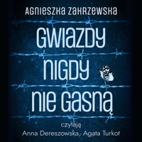 Gwiazdy nigdy nie gasną - Zakrzewska Agnieszka - ebook + audiobook + książka