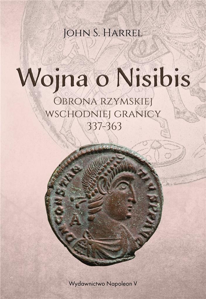 Wojna o Nisibis 337-363 - John S. Harrel - książka