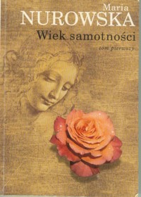 Wiek samotności. T. 1 - Maria Nurowska - ebook