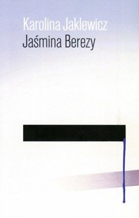 Jaśmina Berezy - Karolina Jaklewicz - książka