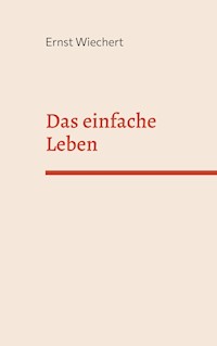 Das einfache Leben - Ernst Wiechert - ebook