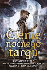 Cienie Nocnego Targu - Cassandra Clare - ebook + książka