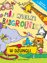 Mój wielki bazgrolnik: W dżungli - zbiorowa praca - książka