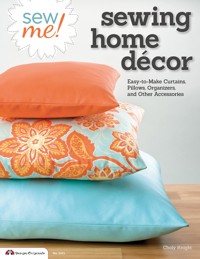 Sew Me! Sewing Home Decor - Choly Knight - ebook