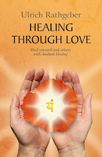 Healing through love - Ulrich Rathgeber - ebook