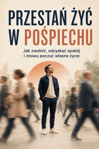 Przestań żyć w pośpiechu - Łukasz Nester - ebook + audiobook