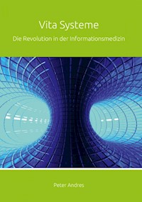 Vita Systeme: Die Revolution in der Informationsmedizin - Peter Andres - ebook