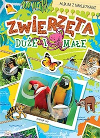 Album z naklejkami Zwierzęta duże i małe -  - książka