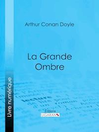 La Grande Ombre - Arthur Conan Doyle - ebook