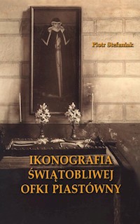 Ikonografia świątobliwej Ofki Piastówny - Stefaniak Piotr - książka