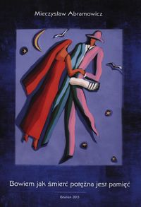 Bowiem jak śmierć potężna jest pamięć - Abramowicz Mieczysław - książka