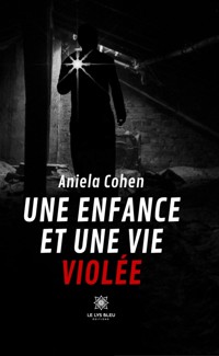 Une enfance et une vie violée - Aniela Cohen - ebook