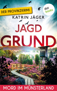 Jagdgrund - Mord im Münsterland: Der Regionalkrimi | Ein Fall für Viktoria Latell 3 - Katrin Jäger - ebook
