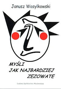 Myśli jak najbardziej zezowate - Wasylkowski Janusz - książka