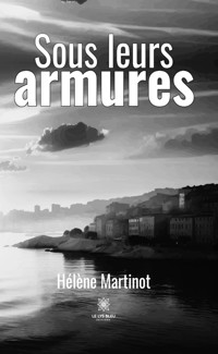 Sous leurs armures - Hélène Martinot - ebook