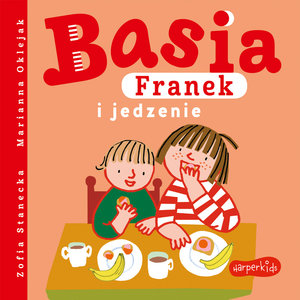 Basia, Franek i jedzenie - Zofia Stanecka - książka