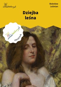 Dziejba leśna - Bolesław Leśmian - ebook + książka