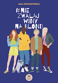 Nie zwalaj winy na blond - Pawlikowska Aga - ebook + książka