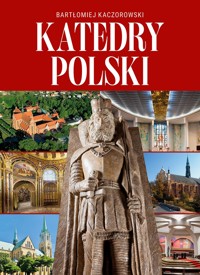 Katedry Polski - Bartłomiej Kaczorowski - książka