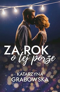 Za rok o tej porze - Katarzyna Grabowska - ebook + audiobook + książka