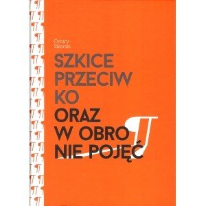 Szkice przeciwko oraz w obronie pojęć - Cezary Sikorski - książka