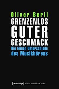 Grenzenlos guter Geschmack - Oliver Berli - ebook