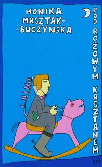 Pod Różowym Kasztanem - Monika Masztak-Buczyńska - książka