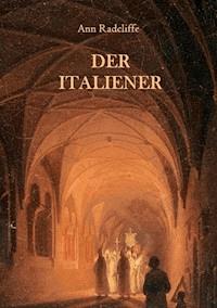 Der Italiener oder Der Beichtstuhl der Schwarzen Büßenden - Ann Radcliffe - ebook