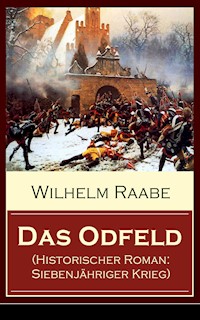 Das Odfeld (Historischer Roman: Siebenjähriger Krieg) - Wilhelm  Raabe - ebook