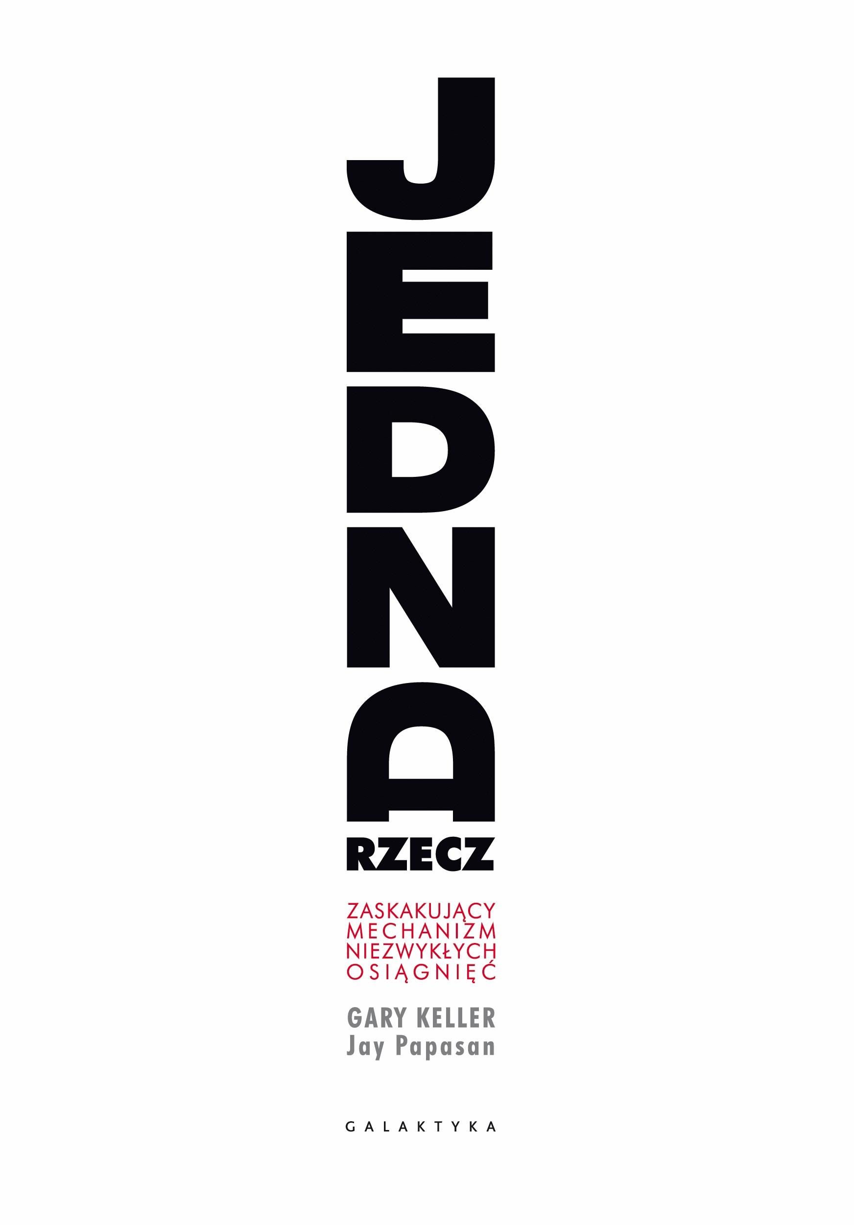 Jedna rzecz. Zaskakujący mechanizm niezwykłych osiągnięć