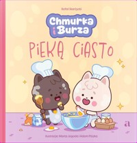 Chmurka i Burza pieką ciasto - Rafał Skarżycki - książka