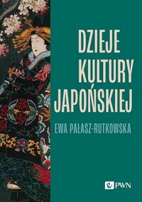 Dzieje kultury japońskiej - Ewa Pałasz-Rutkowska - książka