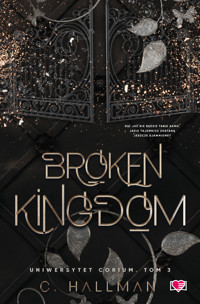Broken Kingdom. Uniwersytet Corium. Tom 3 - C. Hallman - ebook + książka