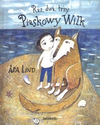 Raz, dwa, trzy, Piaskowy Wilk - Asa Lind - książka