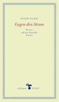 Gegen den Strom - Egon Flaig - ebook