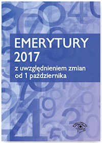 Emerytury 2017 z uwzględnieniem zmian od 1 października 2017 -  - książka